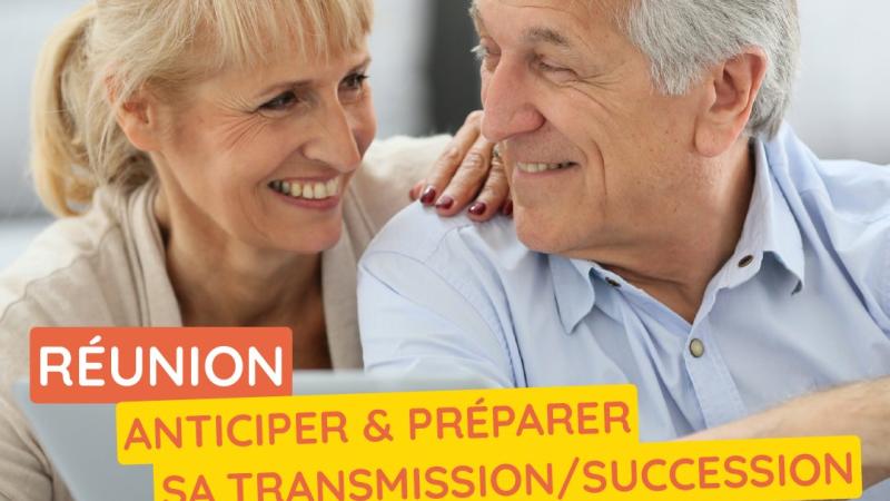 Séniors - Réunion « Anticiper et préparer sa transmission/succession »